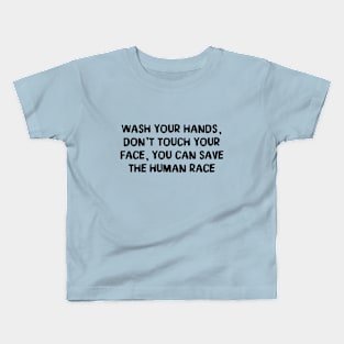 Wash Your Hands Don't Touch Your Face Coronavirus Kids T-Shirt